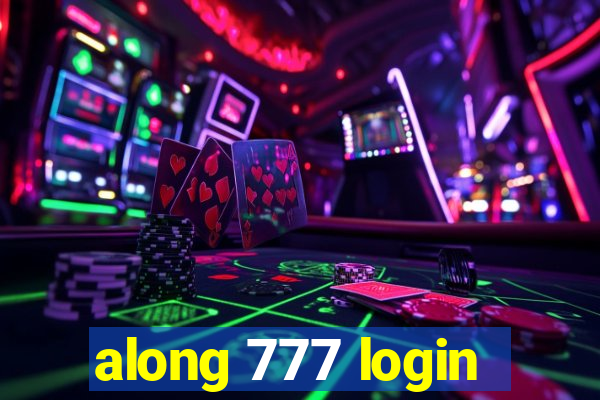 along 777 login